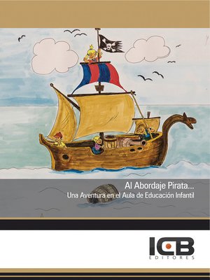 cover image of Al Abordaje Pirata... Una Aventura en el Aula de Educación Infantil